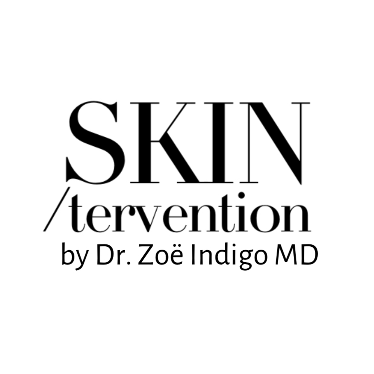 SKIN/tervention by Dr. Zoë Indigo, MD